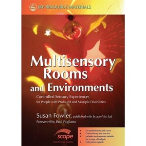 Multisensory Rooms and Environments - by  Susan Fowler (Paperback) - 1 of 1