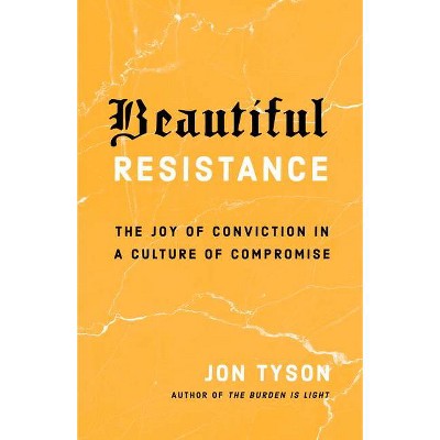 Beautiful Resistance - by  Jon Tyson (Paperback)