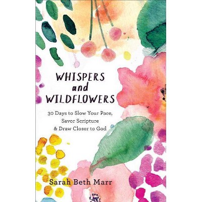 Whispers and Wildflowers - by  Sarah Beth Marr (Paperback)