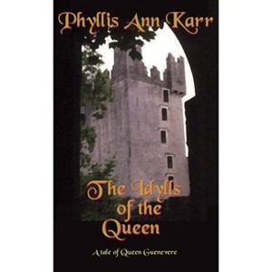 The Idylls of the Queen - by Phyllis Ann Karr - 1 of 1