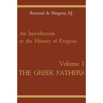 An Introduction to the History of Exegesis, Vol 1 - by  Bertrand De Margerie (Paperback)