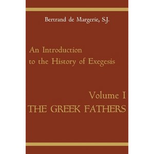 An Introduction to the History of Exegesis, Vol 1 - by  Bertrand De Margerie (Paperback) - 1 of 1