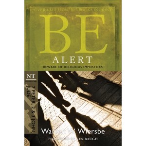 Be Alert (2 Peter, 2 & 3 John, Jude) - (Be Series Commentary) 2nd Edition by  Warren W Wiersbe (Paperback) - 1 of 1