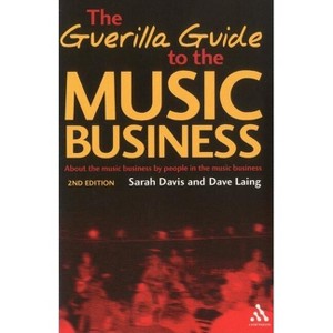 Guerilla Guide to the Music Business - 2nd Edition by  Sarah Davis & Dave Laing (Paperback) - 1 of 1