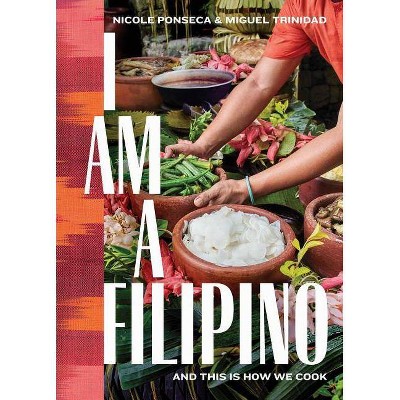 I Am a Filipino - by  Nicole Ponseca & Miguel Trinidad (Hardcover)