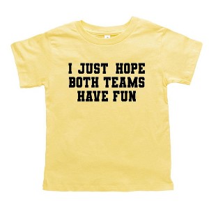 The Juniper Shop I Just Hope Both Teams Have Fun Toddler Short Sleeve Tee - 1 of 3