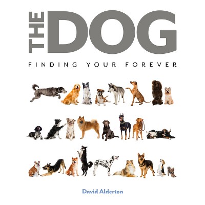 The Dog - by  David Alderton (Hardcover)