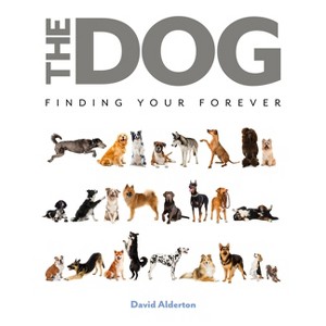 The Dog - by  David Alderton (Hardcover) - 1 of 1