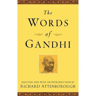 The Words of Gandhi - (Newmarket Words of) by  Mahatma Gandhi & Richard Attenborough (Paperback)