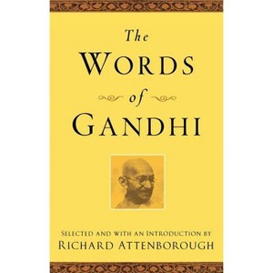 The Words of Gandhi - (Newmarket Words of) by  Mahatma Gandhi & Richard Attenborough (Paperback) - 1 of 1