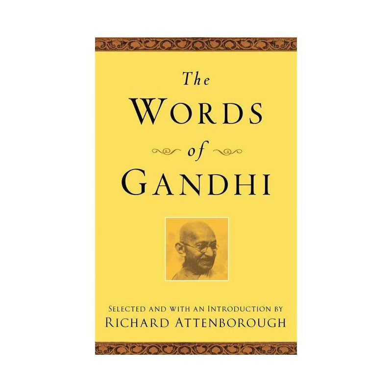 The Words of Gandhi - (Newmarket Words of) by  Mahatma Gandhi & Richard Attenborough (Paperback), 1 of 2