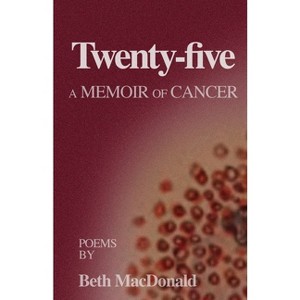 Twenty-five - by  Beth MacDonald (Paperback) - 1 of 1