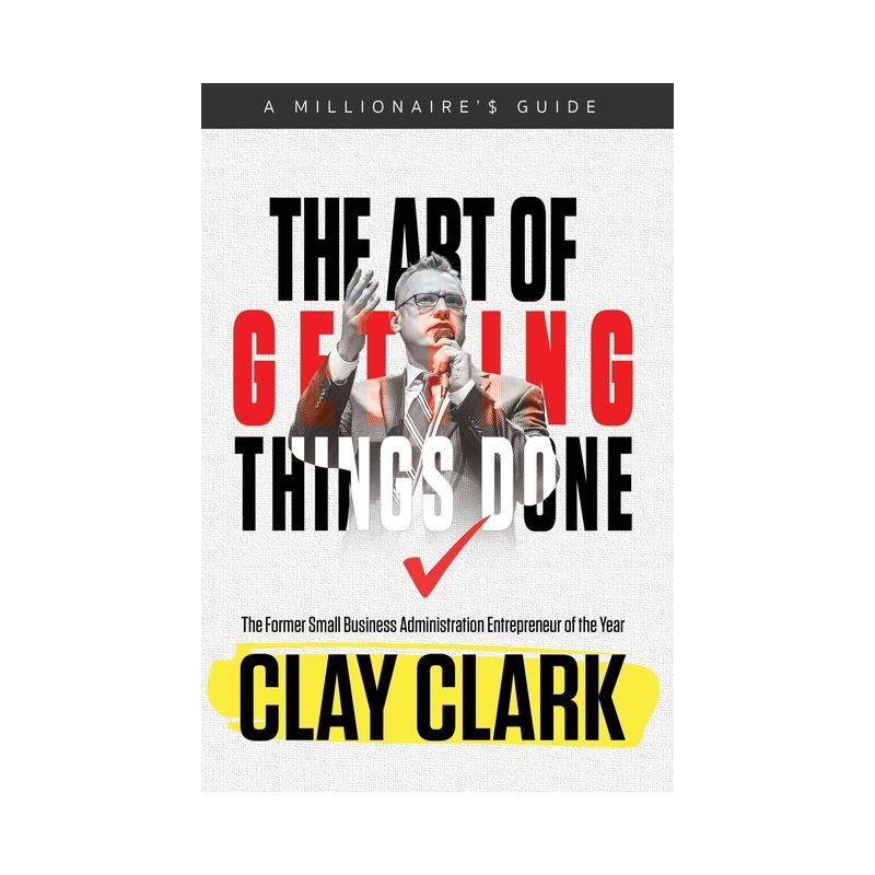 The Art of Getting Things Done - by  Clay Clark (Paperback), 1 of 2