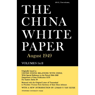 The China White Paper - (August 1949) by  Lyman P Van Slyke (Paperback)