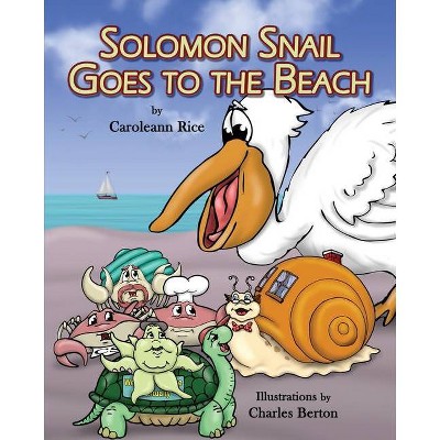 Solomon Snail Goes To The Beach - by  Caroleann Rice (Paperback)