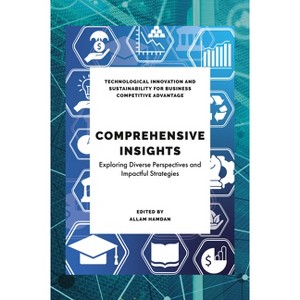 Comprehensive Insights in Technological Sustainability, Education and Business - by  Allam Hamdan (Hardcover) - 1 of 1