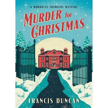 Murder for Christmas - (Mordecai Tremaine Mystery) by  Francis Duncan (Paperback)