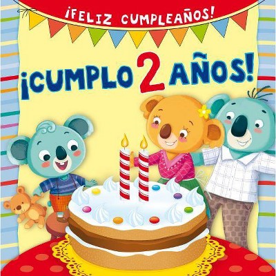 Cumplo 2 Anos! - by  Silvia D'Achille (Hardcover)