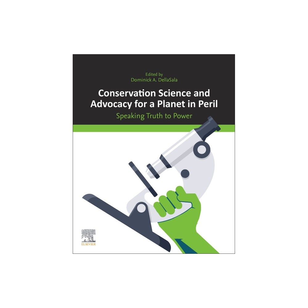 Conservation Science and Advocacy for a Planet in Peril - by Dominick A Dellasala (Paperback)