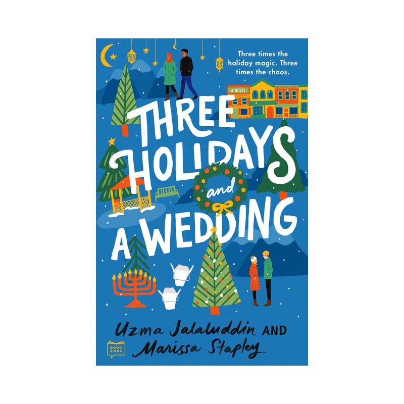 Three Holidays and a Wedding - by  Uzma Jalaluddin &#38; Marissa Stapley (Paperback), 1 of 4