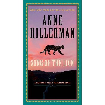 Song of the Lion - (Leaphorn, Chee & Manuelito Novel) by  Anne Hillerman (Paperback)