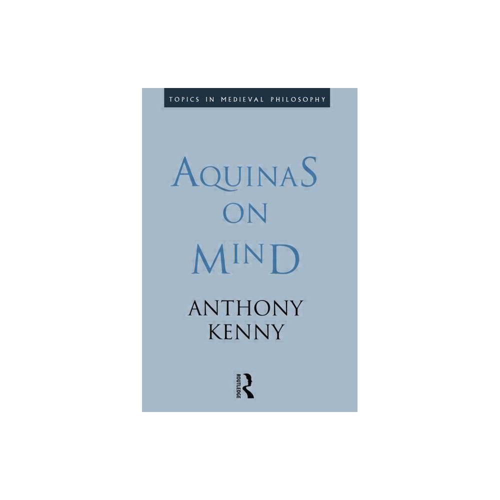 ISBN 9780415113069 product image for Aquinas on Mind - (Topics in Medieval Philosophy) by Antho Kenny Sir & Anthony K | upcitemdb.com