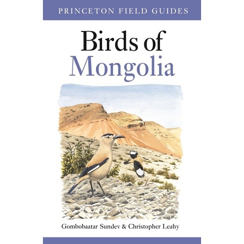 Birds of Mongolia - (Princeton Field Guides) by  Gombobaatar Sundev & Christopher W Leahy (Paperback) - image 1 of 1