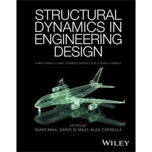Structural Dynamics in Engineering Design - by  Nuno M M Maia & Dario Di Maio & Alex Carrella (Hardcover) - 1 of 1