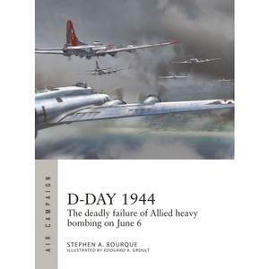 D-Day 1944 - (Air Campaign) by  Stephen a Bourque (Paperback) - 1 of 1