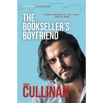 The Bookseller's Boyfriend - (Copper Point: Main Street) by  Heidi Cullinan (Paperback)