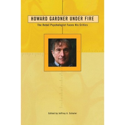 Howard Gardner Under Fire - by  Jeffrey A Schaler (Paperback)