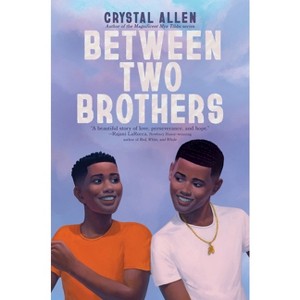 Between Two Brothers - by  Crystal Allen (Hardcover) - 1 of 1
