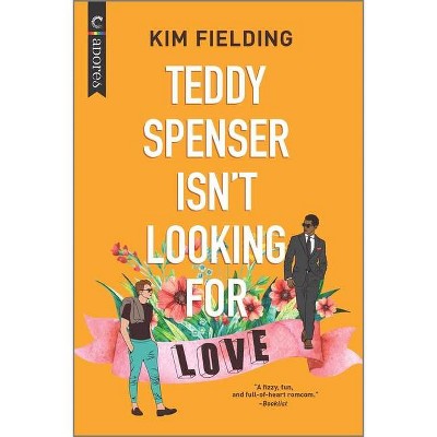 Teddy Spenser Isn't Looking for Love - by  Kim Fielding (Paperback)