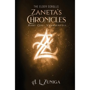 The Elder Scrolls - Zaneta's Chronicles - Part One - by  Adrian Lee Zuniga (Paperback) - 1 of 1