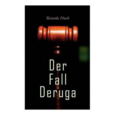 Der Fall Deruga - by  Ricarda Huch (Paperback)