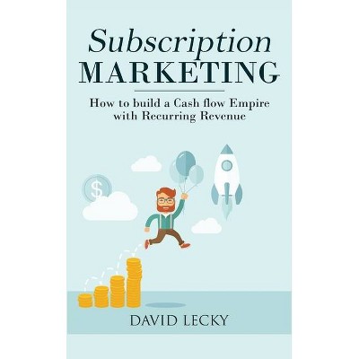 Subscription Marketing - by  David Lecky (Hardcover)