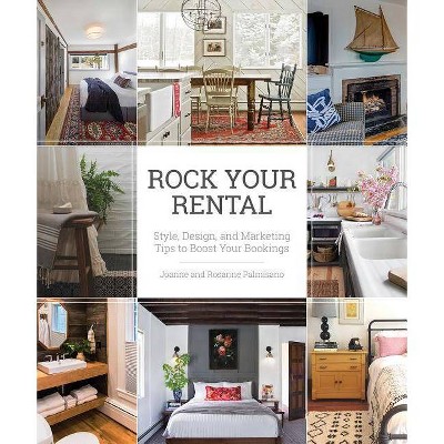 Rock Your Rental - by  Joanne Palmisano & Rosanne Palmisano (Paperback)
