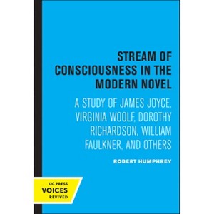 Stream of Consciousness in the Modern Novel - by  Robert Humphrey (Paperback) - 1 of 1