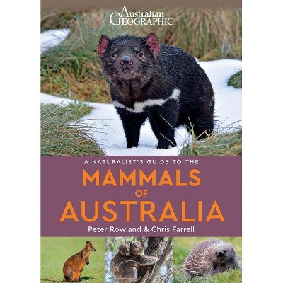  A Naturalist's Guide to the Mammals of Australia - (Naturalists' Guides) by  Chris Farrell & Peter Rowland (Paperback) 