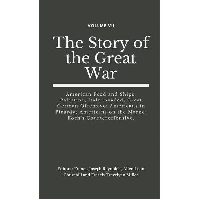 The Story of the Great War, Volume VII (of VIII) - (The Story of the Great War (Set of 8 Vols)) (Hardcover)