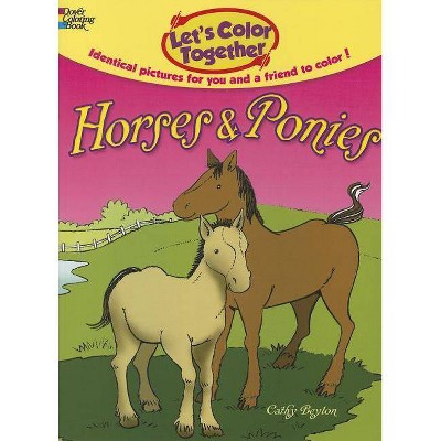 Let's Color Together: Horses and Ponies - by  Cathy Beylon (Paperback)