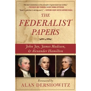 The Federalist Papers - by  Alexander Hamilton & James Madison & John Jay (Paperback) - 1 of 1