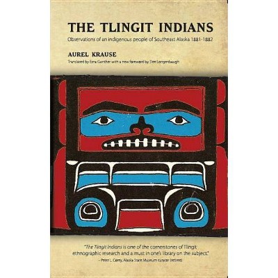 The Tlingit Indians - by  Aurel Krause (Paperback)