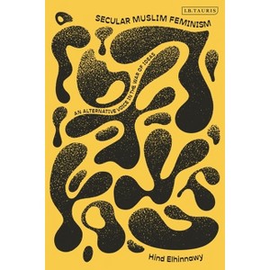 Secular Muslim Feminism - by  Hind Elhinnawy (Hardcover) - 1 of 1
