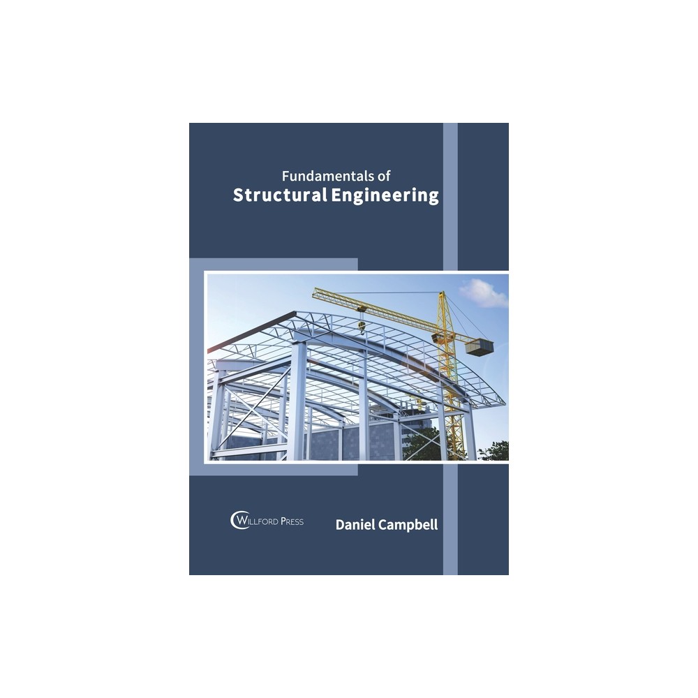 Fundamentals of Structural Engineering - by Daniel Campbell (Hardcover)