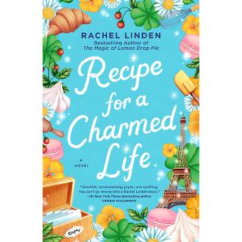 Recipe for a Charmed Life - by  Rachel Linden (Paperback)