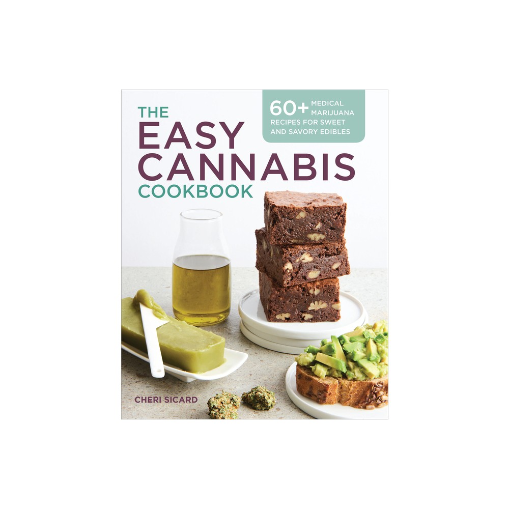 The Easy Cannabis Cookbook - by Cheri Sicard (Paperback)