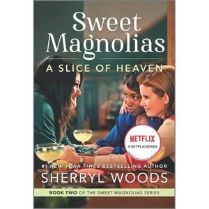A Slice of Heaven - (Sweet Magnolias Novel) by  Sherryl Woods (Paperback) - 1 of 1