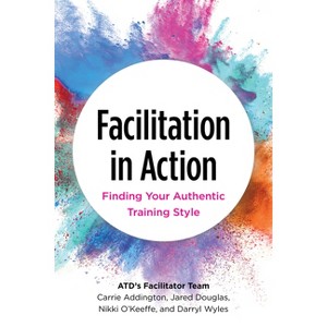 Facilitation in Action - by  Carrie Addington (Paperback) - 1 of 1