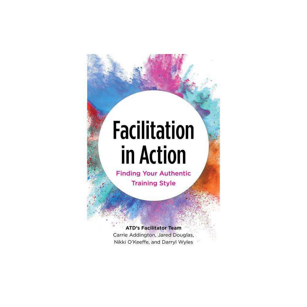 Facilitation in Action - by Carrie Addington (Paperback)